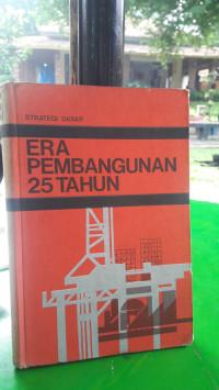 Startegi Dasar Era Pembangunan 25 Tahun