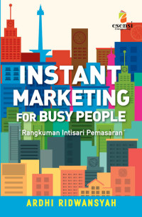 Instant Marketing For Busy People : Rangkuman Intisari Pemasaran
