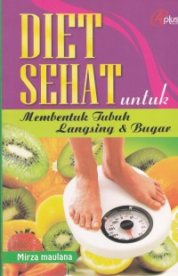 Diet Sehat untuk Membentuk Tubuh Langsing & Bugar