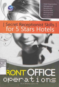 FRONT OFFICE OPERATIONS : SECRET RECEPTIONIST SKILLS FOR 5 STARS HOTELS