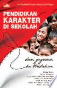 Pendidikan Karakter di Sekolah: Dari Gagasan ke Tindakan