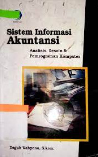 SISTEM INFORMASI AKUNTANSI : ANALISIS, DESAIN, DAN PEMOGRAMAN KOMPUTER